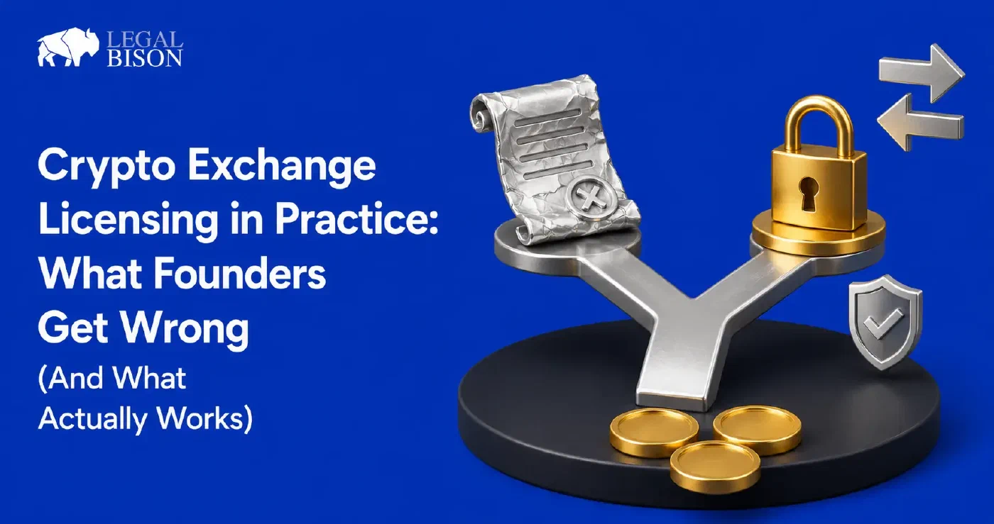 Crypto Exchange Licensing in Practice: What Founders Get Wrong (And What Actually Works) image