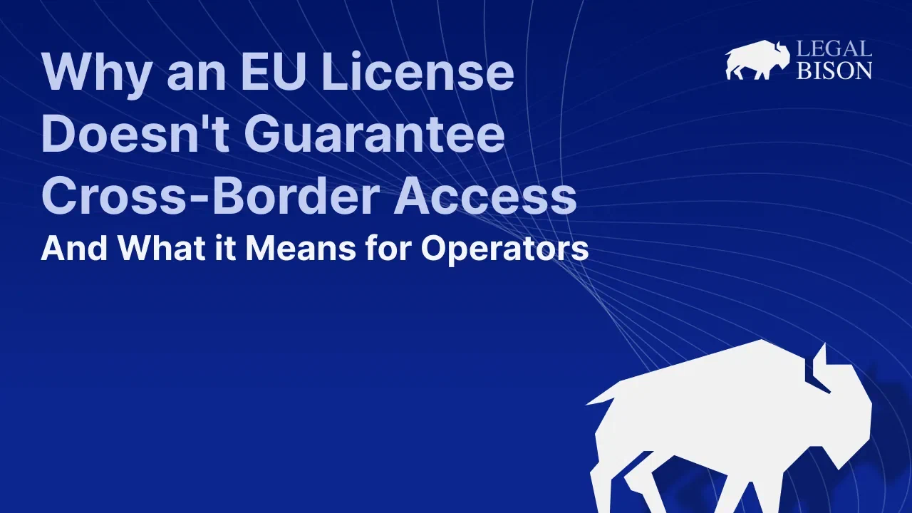 Why an EU License Doesn’t Guarantee Cross-Border Access (and what it means for Operators) image