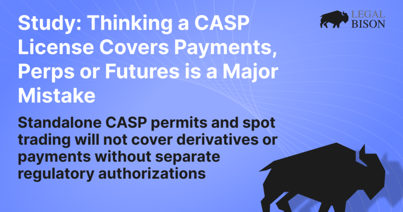 Study: Thinking a CASP License Covers Payments, Perps or Futures is a Major Mistake image