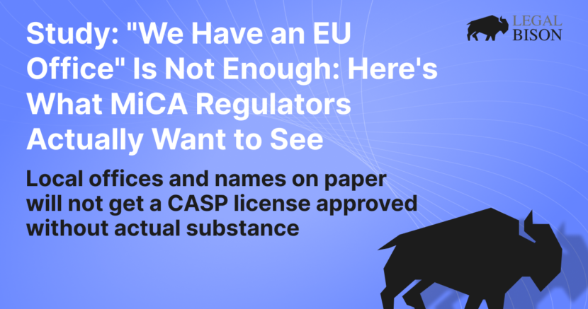 Study: “We Have an EU Office” Is Not Enough: Here’s What MiCA Regulators Actually Want to See image